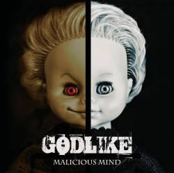 Godlike : Malicious Mind